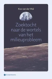 Omslag van Zoektocht naar de wortels van het milieuprobleem