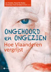 Omslag van Ongehoord en ongezien. Hoe Vlaanderen vergrijst