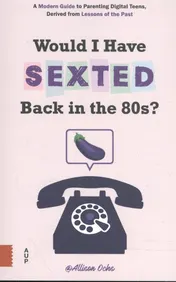 Omslag van Would I Have Sexted Back in the 80s?