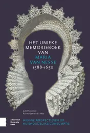 Omslag van Het unieke memorieboek van Maria van Nesse (1588-1650)