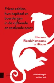 Omslag van Friese edelen, hun kapitaal en boerderijen in de vijftiende en zestiende eeuw