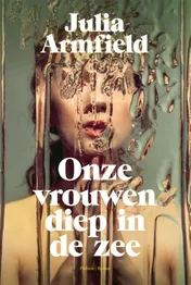 Omslag van Onze vrouwen diep in de zee
