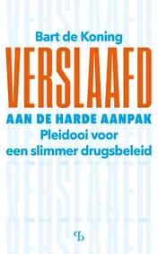Omslag van Verslaafd aan de harde aanpak