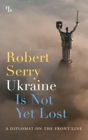 Omslag van Ukraine Is Not Yet Lost