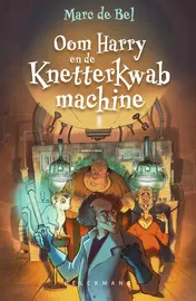 Omslag van Oom Harry en de Knetterkwabmachine