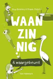 Omslag van Waanzinnig & waargebeurd