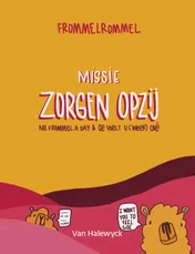 Omslag van Missie zorgen opzij