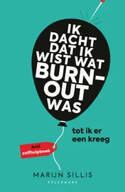 Omslag van Ik dacht dat ik wist wat burn-out was… tot ik er een kreeg