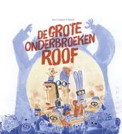Omslag van De grote onderbroekenroof