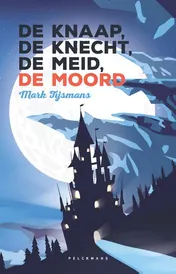Omslag van De knaap, de knecht, de meid, de moord