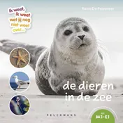 Omslag van Ik weet, ik weet wat jij nog niet weet over...de dieren in de zee