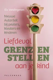Omslag van Liefdevol grenzen stellen aan je kind