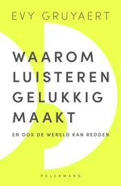 Omslag van Waarom luisteren gelukkig maakt
