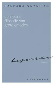 Omslag van Een kleine filosofie van grote emoties: Begeerte