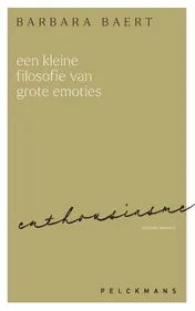 Omslag van Een kleine filosofie van grote emoties: Enthousiasme