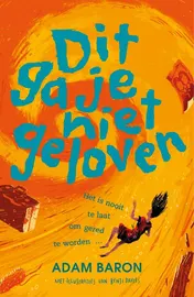 Omslag van Dit ga je niet geloven