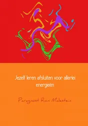 Omslag van Jezelf leren afsluiten voor allerlei energieën