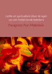 Omslag van Liefde en spiritualiteit (door de ogen van een helderziende bekeken)