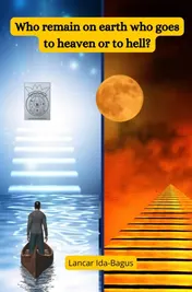 Omslag van Who Remain on Earth Who Goes to Heaven or to Hell?