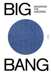 Omslag van BIG BANG, Imagining the Universe