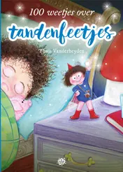 Omslag van 100 weetjes over tandenfeetjes