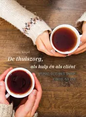 Omslag van De thuiszorg, als hulp én als cliënt