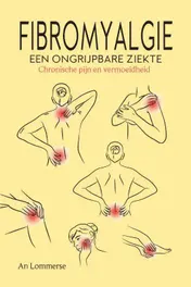 Omslag van Fibromyalgie, een ongrijpbare ziekte