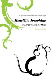 Omslag van Henriëtte Josephine, maar zij noemt me Muis