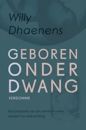 Omslag van Geboren onder dwang