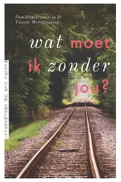 Omslag van Wat moet ik zonder jou?