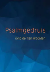 Omslag van Psalmgedruis rond de Tien Woorden