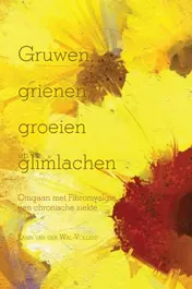 Omslag van Gruwen, grienen, groeien en glimlachen