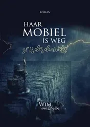 Omslag van Haar mobiel is weg, ze is des duivels