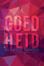 Omslag van Goedheid in kwade handen