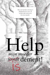 Omslag van Help, mijn moeder wordt/is dement!