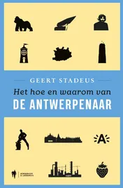 Omslag van Het hoe en waarom van de Antwerpenaar