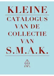 Omslag van Kleine catalogus van de collectie van S.M.A.K.