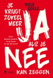 Omslag van Je krijgt zoveel meer ja als je nee kan zeggen