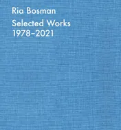 Omslag van Ria Bosman. Selected works 1978-2021
