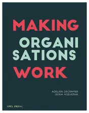 Omslag van Making Organisations Work