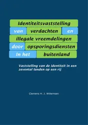 Omslag van Identiteitsvaststelling van verdachten en illegale vreemdelingen door opsporingsdiensten in het buitenland