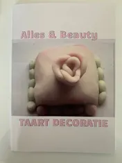 Omslag van Alles & Beauty Taart Decoratie