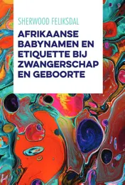 Omslag van Afrikaanse Babynamen en Etiquette bij Zwangerschap en Geboorte