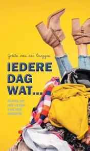 Omslag van Iedere dag wat...