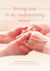 Omslag van Veertig jaar in de ouderenzorg
