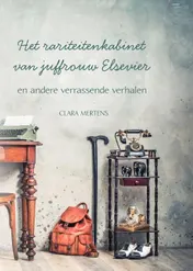 Omslag van Het rariteitenkabinet van juffrouw Elsevier en andere verrassende verhalen