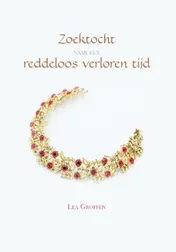 Omslag van Zoektocht naar een reddeloos verloren tijd