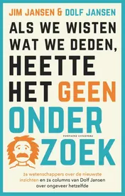 Omslag van Als we wisten wat we deden, heette het geen onderzoek