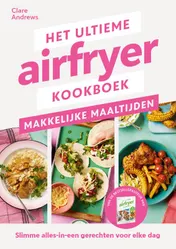 Omslag van Het ultieme airfryer boek - makkelijke maaltijden