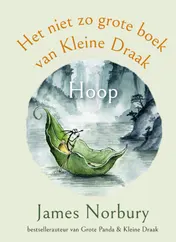 Omslag van Het niet zo grote boek van Kleine Draak - Hoop